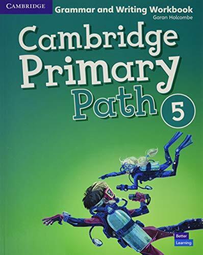 CAMBRIDGE PRIMARY PATH   5 GRAMMAR AND WRITING WORKBOOK