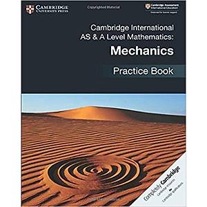 Cambridge International AS & A Level Mathematics: Mechanics Practice Book