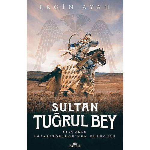Sultan Tuðrul Bey - Selçuklu Ýmparatorluðu?nun Kurucusu