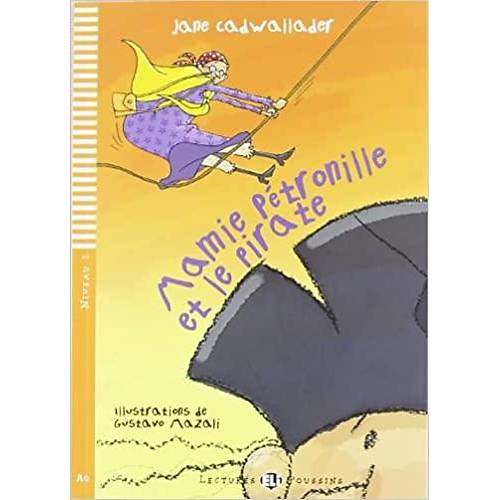 Young ELI Readers - French: Mamie Petronille et le pirate (Lectures Eli Poussins Niveau 1 A0)