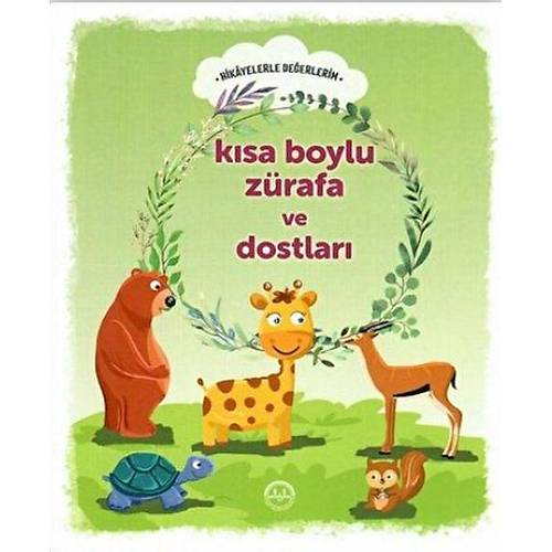 Ksa Boylu Zrafa ve Dostlar - Hikayelerle Deerlerim