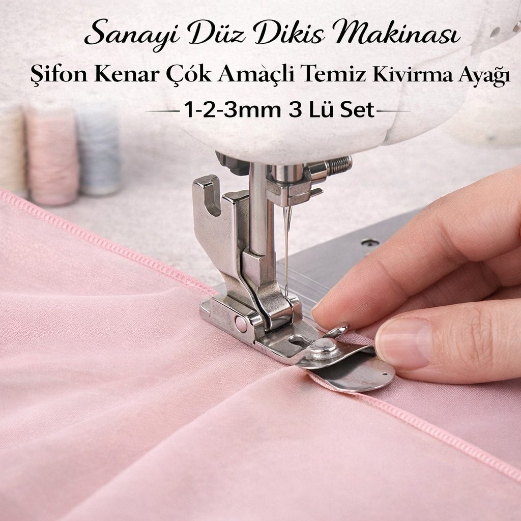 Sanayi D�z Diki� Makinas� �ifon Kenar �ok Ama�l� Temiz K�v�rma Aya�� 1-2-3mm 3 L� Set