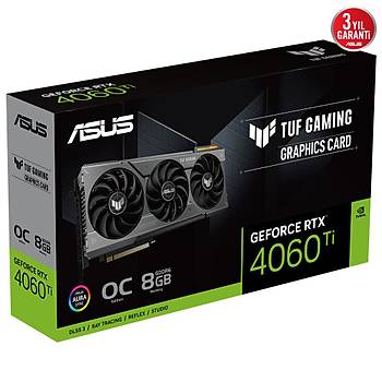 Asus GeForce RTX 4060 TI TUF RTX4060TI O8G Gaming 8GB GDDR6 128bit Ekran Kart