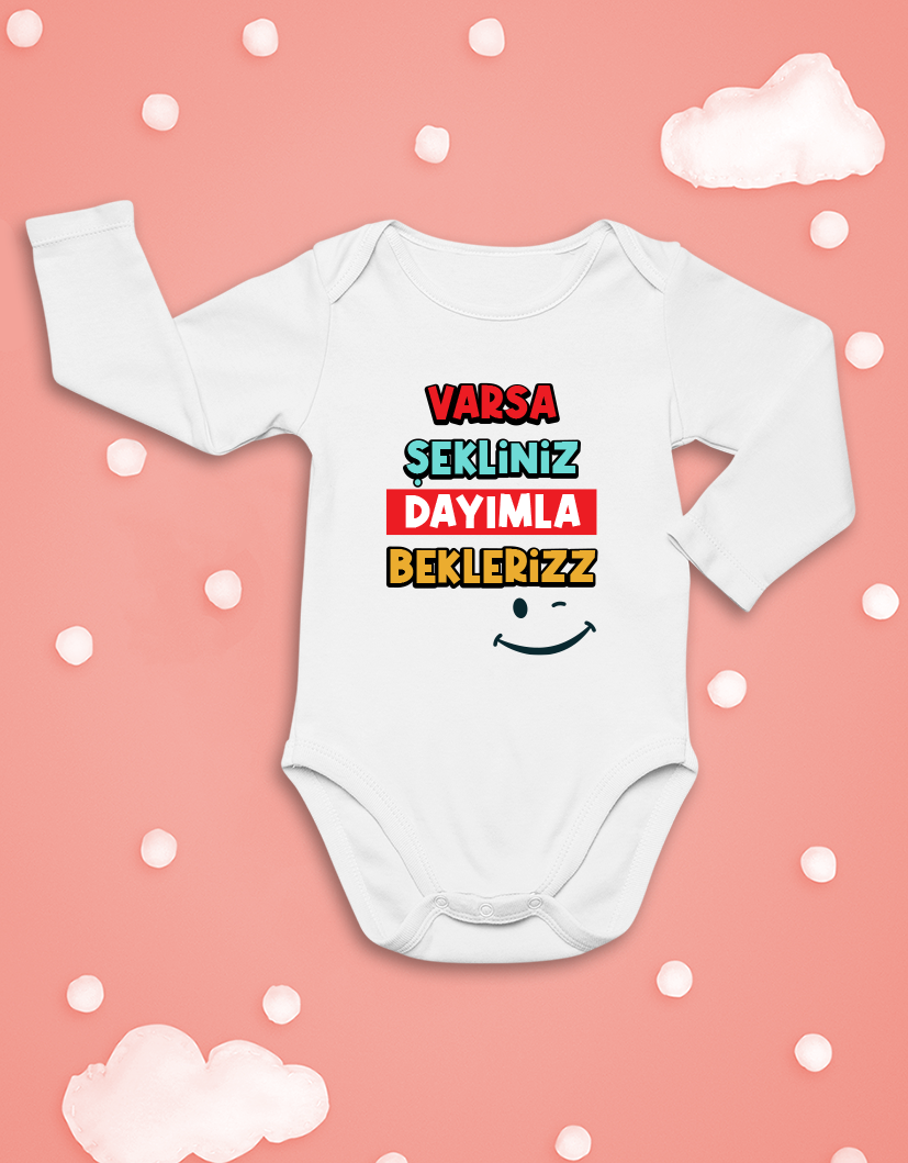 Varsa Şekliniz Dayımla Beklerizz (Uzun Kollu Bebek Zıbını)