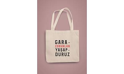 Garazorunlan Yaşapduruz 2 (Gabardin Bez Çanta)