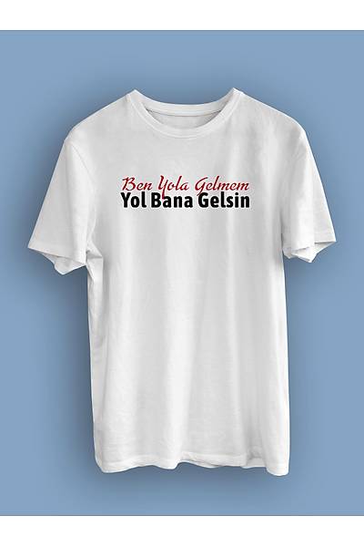 Ben Yola Gelmem Yol Bana Gelsin(niseks Tirt)