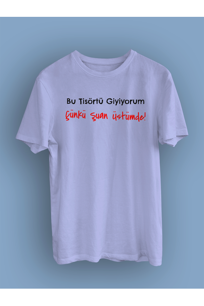 Bu Tirt Giyiyorum nk uan stmde (niseks Tirt)