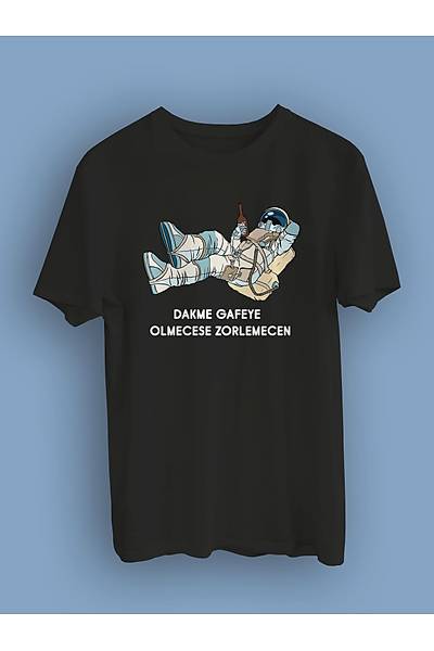 Dakme gafeye Olmecese Zorlemecen Astronot(niseks Tirt) zorlm