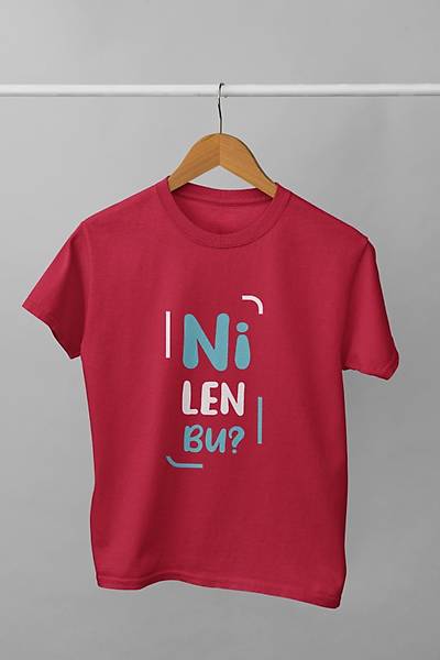 Ni Len Bu?(niseks ocuk Tirt)