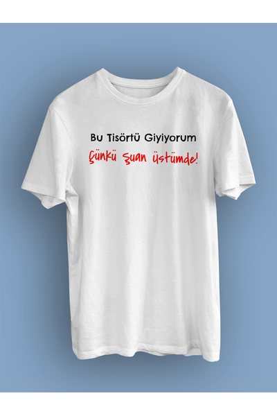 Bu Tirt Giyiyorum nk uan stmde (niseks Tirt)