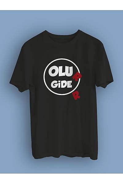Olu R Gide R olur gider  (niseks Tirt) ogoyiget2