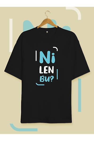 Ni Len Bu (Üniseks Oversize Tiþört)