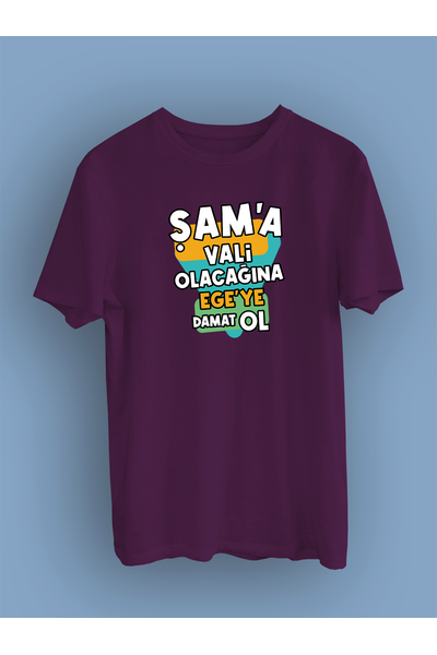 am'a Vali Olacana Ege'ye Damat Ol (niseks Tirt)