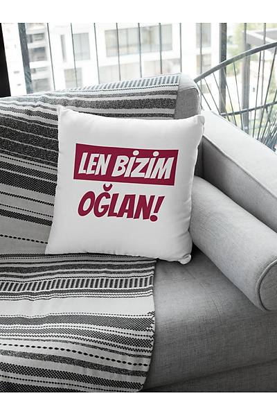 Len Bizim Oğlan (Kare Yastık)