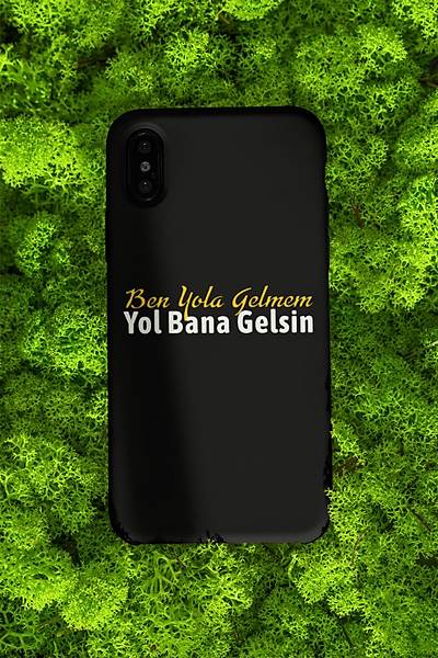 Ben Yola Gelmem Yl Bana Gelsin (Telefon Kýlýfý )