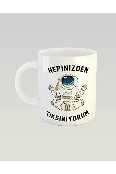 Hepinizden Tiksiniyoru (Porselen Kupa)