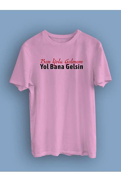 Ben Yola Gelmem Yol Bana Gelsin(niseks Tirt)