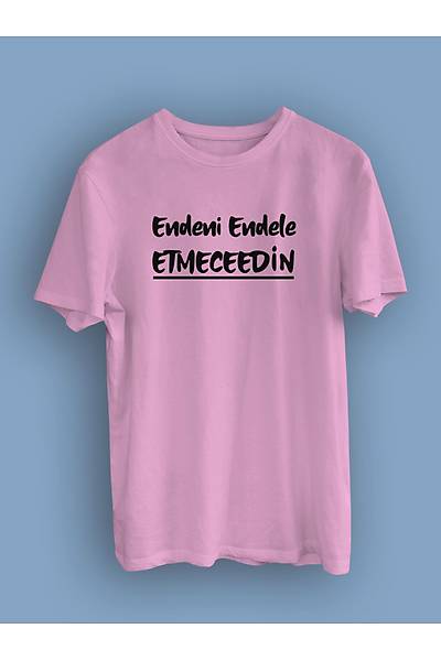 Endeni Endele Etmecedin (niseks Tirt)