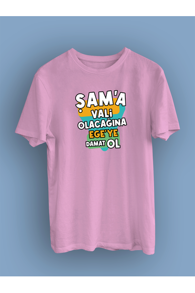 am'a Vali Olacana Ege'ye Damat Ol (niseks Tirt)