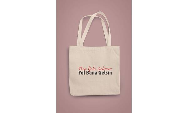 Ben Yola Gelmem Yol Bana Gelsin (Gabardin Bez anta)