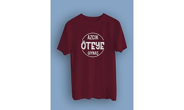 Azcık öte Gıynaş(Üniseks TİŞÖRT)