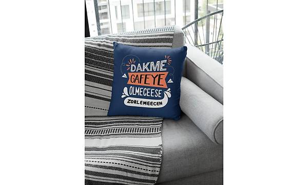 Dakme Gafeye Olmecese Zorlemecen (Kare Yastk)