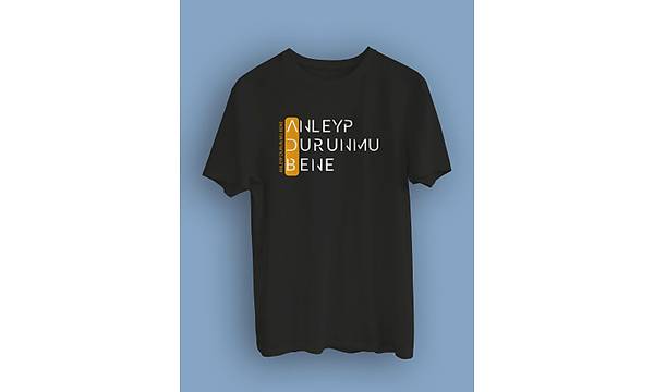 Anleyp Durun Mu  Bene(niseks Tirt)