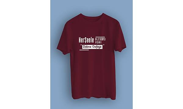 Herşeele Olcana Varı Dakme Gafeye cmrh (Üniseks Tişört)