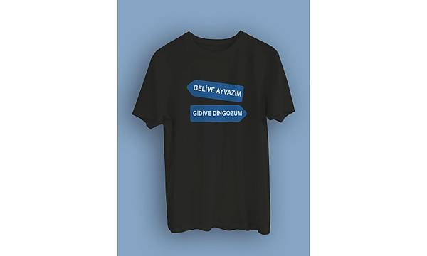 Gelive Ayvazm Gidive Dingozum (niseks Tirt)
