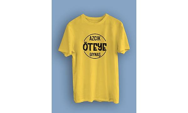 Azcık öte Gıynaş(Üniseks TİŞÖRT)