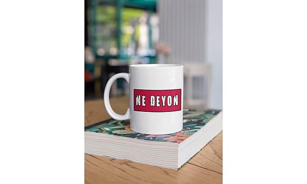 Ne Deyon(Porselen Kupa )