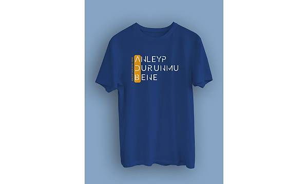 Anleyp Durun Mu  Bene(niseks Tirt)