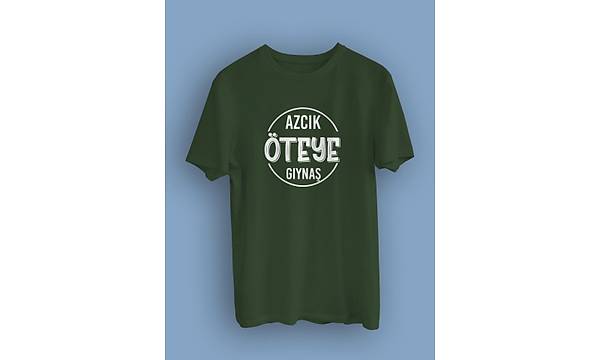Azcık öte Gıynaş(Üniseks TİŞÖRT)