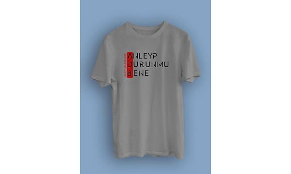 Anleyp Durun Mu  Bene(niseks Tirt)