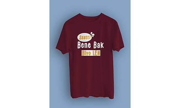Bene Bak Biyo Len!(niseks Tirt)