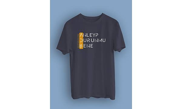 Anleyp Durun Mu  Bene(niseks Tirt)
