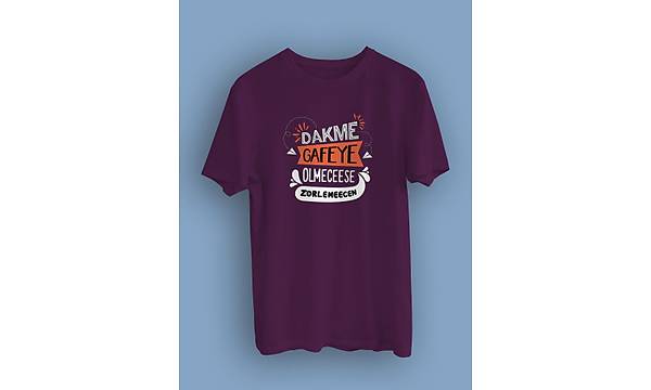 Dakme Gafeye Olmecese Zorlemecen(niseks Tirt) zorlm