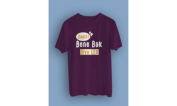 Bene Bak Biyo Len!(niseks Tirt)