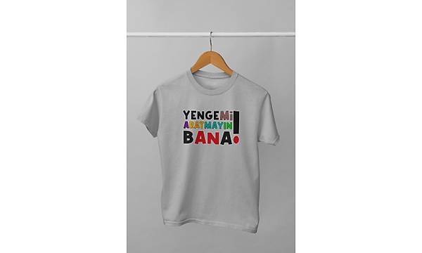 Yengemi Aratmayn Bana (niseks  ocuk Tirt)
