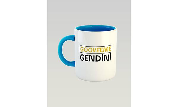 Gooveme Gendini(Porselen Kupa)