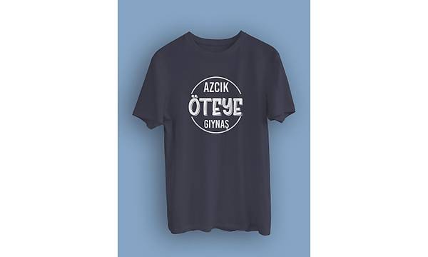 Azcık öte Gıynaş(Üniseks TİŞÖRT)
