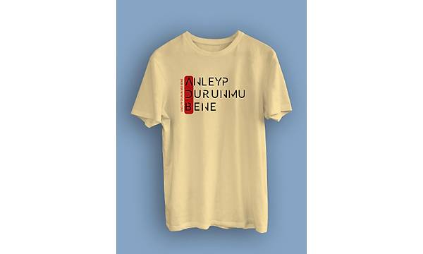 Anleyp Durun Mu  Bene(niseks Tirt)