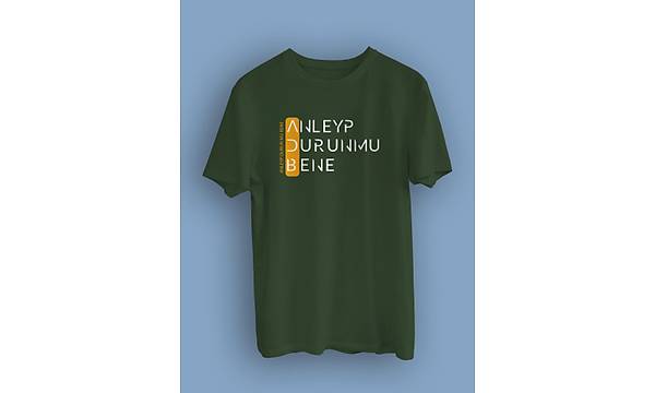 Anleyp Durun Mu  Bene(niseks Tirt)