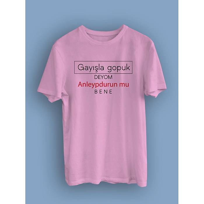 Gayla Gopuk Deyom Anlepdurun Bene(niseks Tirt)