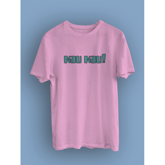 Nau Nau!(niseks Tirt)