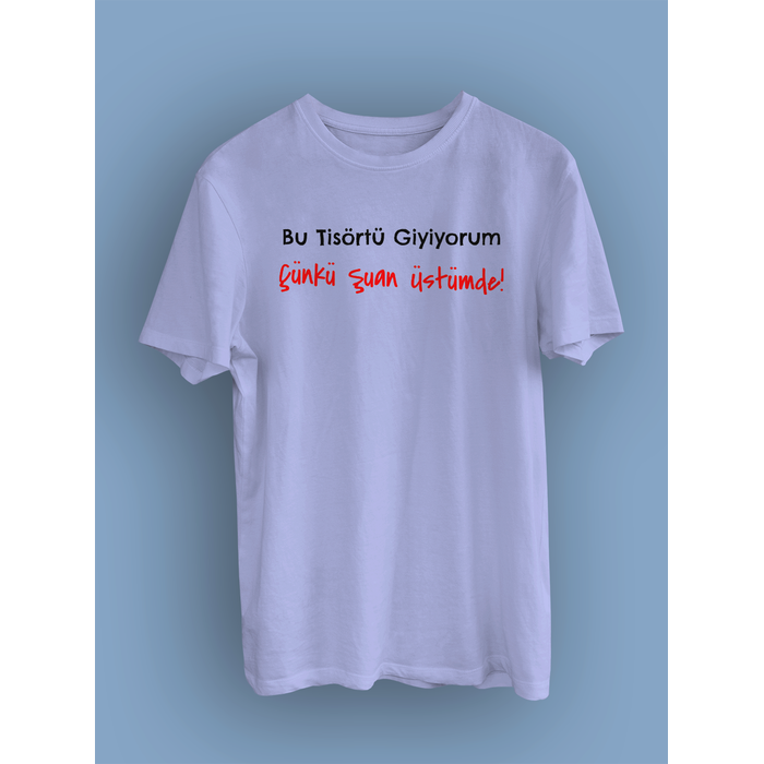 Bu Ti��rt� Giyiyorum ��nk� �uan �st�mde (�niseks Ti��rt)
