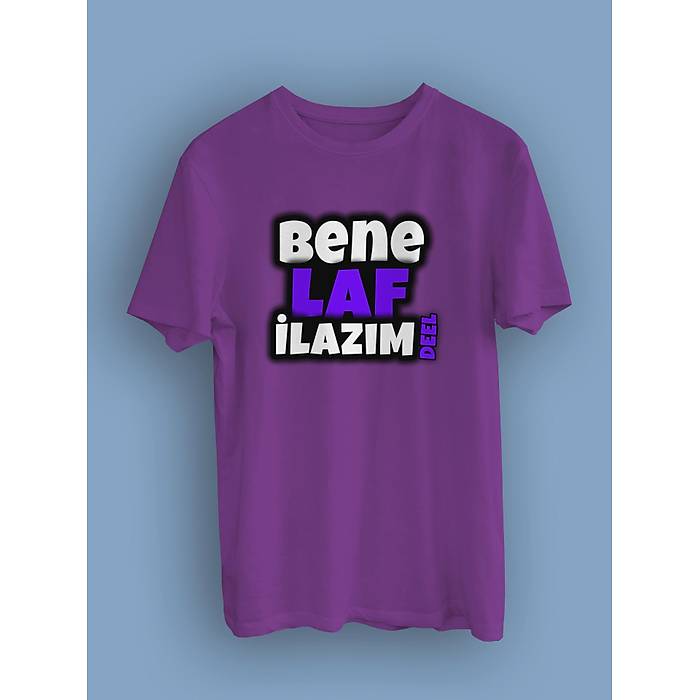 Bene laf iLaz�m Deel(�niseks Ti��rt)