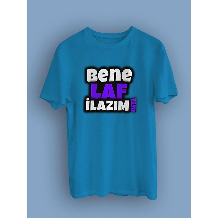 Bene laf iLaz�m Deel(�niseks Ti��rt)