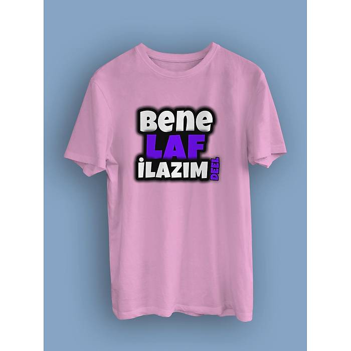 Bene laf iLaz�m Deel(�niseks Ti��rt)