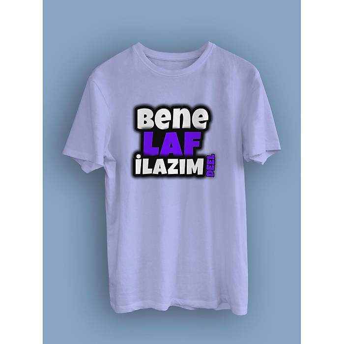 Bene laf iLaz�m Deel(�niseks Ti��rt)